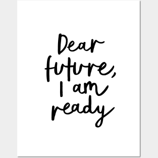 Dear Future I'm Ready Posters and Art